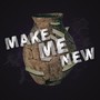 Make Me New