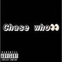 Chase Who (feat. Rahmz) [Explicit]