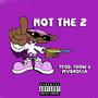 1 Not The 2 (GO) [Explicit]