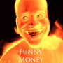 Funny Money