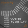 Weg Kwijt (Explicit)