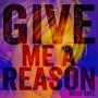 Give me a Reason