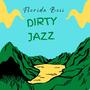 Dirty Jazz (Explicit)