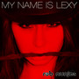 My Name Is Lexy (Club Mixes)