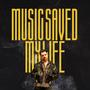 MUSIC SAVED MY LIFE (Explicit)