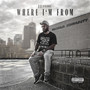 Where I'm From (Explicit)