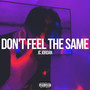 Don’t Feel the Same (Explicit)