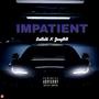 Impatient (Explicit)