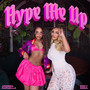 Hype Me Up (Explicit)