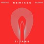 Titans Remixes