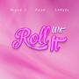 Roll Wit It (feat. Ladyyy) [Explicit]