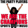 We Are The Champions - Sports Party Music