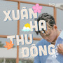 Xuân Hạ Thu Đông