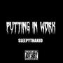 Putting In Work (Explicit)