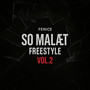 SO MALÆT FREESTYLE, VOL. 2 (Explicit)