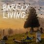 Barely Living (Explicit)