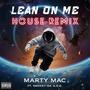 Lean On Me (feat. Smokey Da AOD) [House Remix] [Explicit]