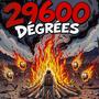 29600 DEGREES (Explicit)