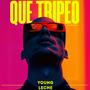 Que Tripeo (feat. Young Leche)