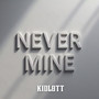 Never mine
