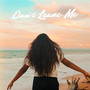 Don't Leave Me