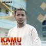 KAMU TAK SETIA