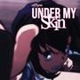 Under My Skin (Explicit)