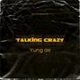 Talking Crazy Pt1 (Explicit)