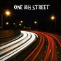 One Big Street