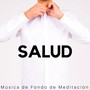 Salud - Música de Fondo de Meditación para Metodos de Relajacion con Musica Relajante New Age