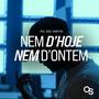 Nem d'Hoje Nem d'Ontem (Explicit)