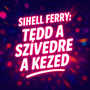 TEDD A SZÍVEDRE A KEZED