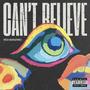 Can't Believe (Explicit)