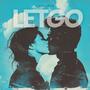 Let Go (feat. RareErth)