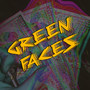 Green Faces (Explicit)