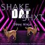 Shake Dat Shxt (Explicit)