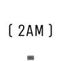 2 AM (Explicit)