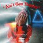 Aint Gon Happen (Explicit)