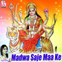 Madwa Saje Maa Ke