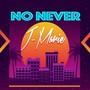 No Never (Explicit)