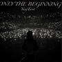 Only The Beginning (Explicit)