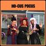 Ho-Cus Pocus (feat. Queen Of the Ratchet, Joshua Gilyard, Nzinga Imani & Chelsea Regina) [Explicit]