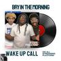 Bry in The Morning (feat. Bryneir Seymore, Prince Tj & Seymore Productions) [Wake up Call] [Explicit]