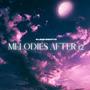 MELODIES AFTER 12 (Explicit)