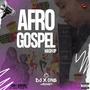 Afro Gospel MashUp (feat. DJ X One, Abidah, Nimix & David Destiny)