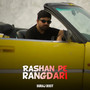 Rashan Pe Rangdari