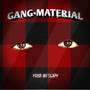 Gang Material (Explicit)