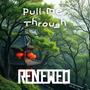 Pull Me Through