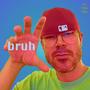 Bruh (Maxi Single)