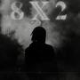 8X2 (DELUXE) [Explicit]